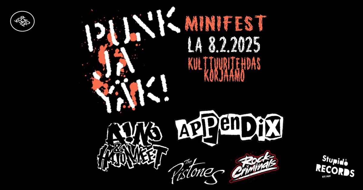 Punk ja Y\u00e4k Minifest: Appendix, Aino & Hajonneet, The Pistones, Rock-Criminals