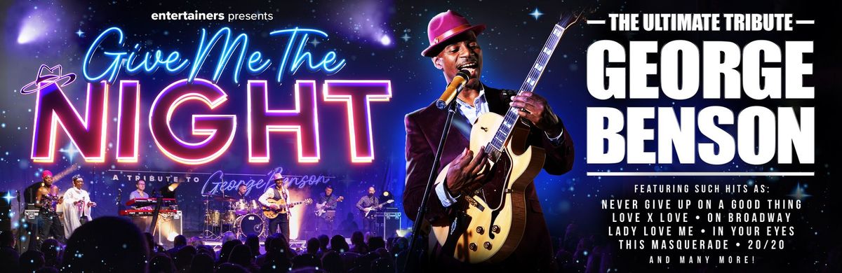 Give Me The Night - George Benson\u2019s greatest hits live on stage!