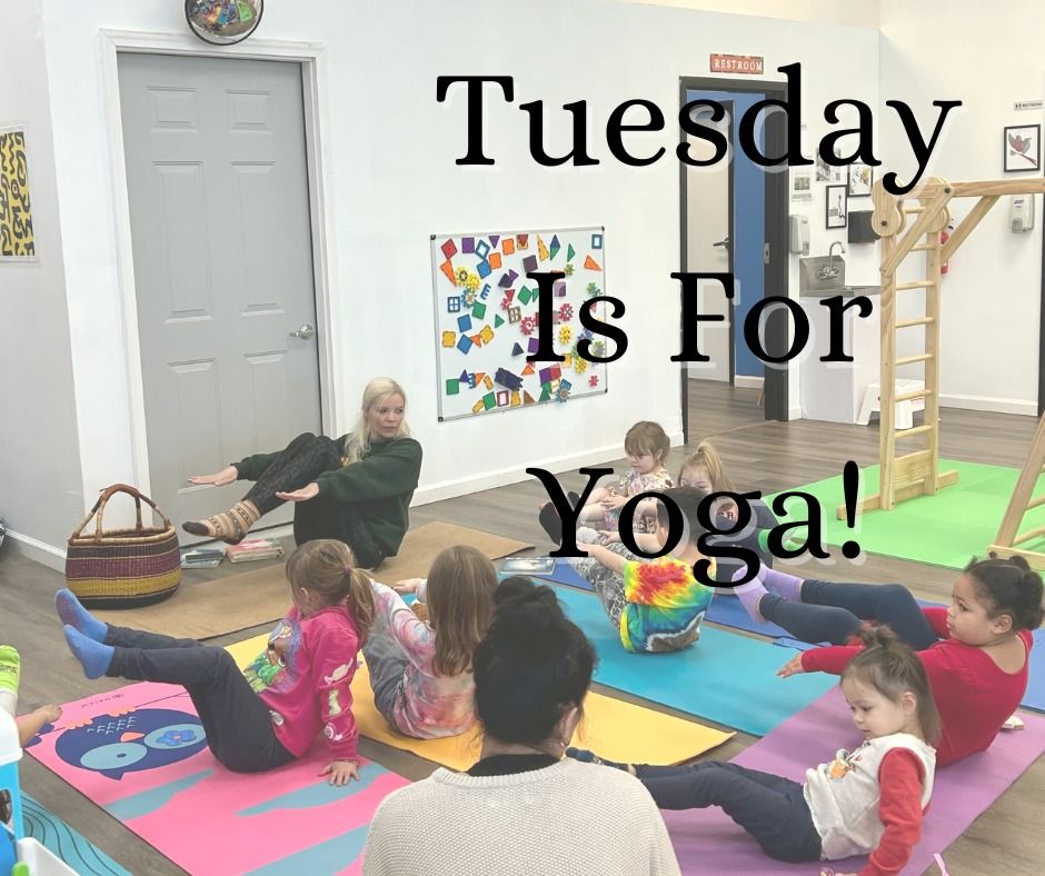 Tuesdays are For Parent & Me Yoga During Open Play!