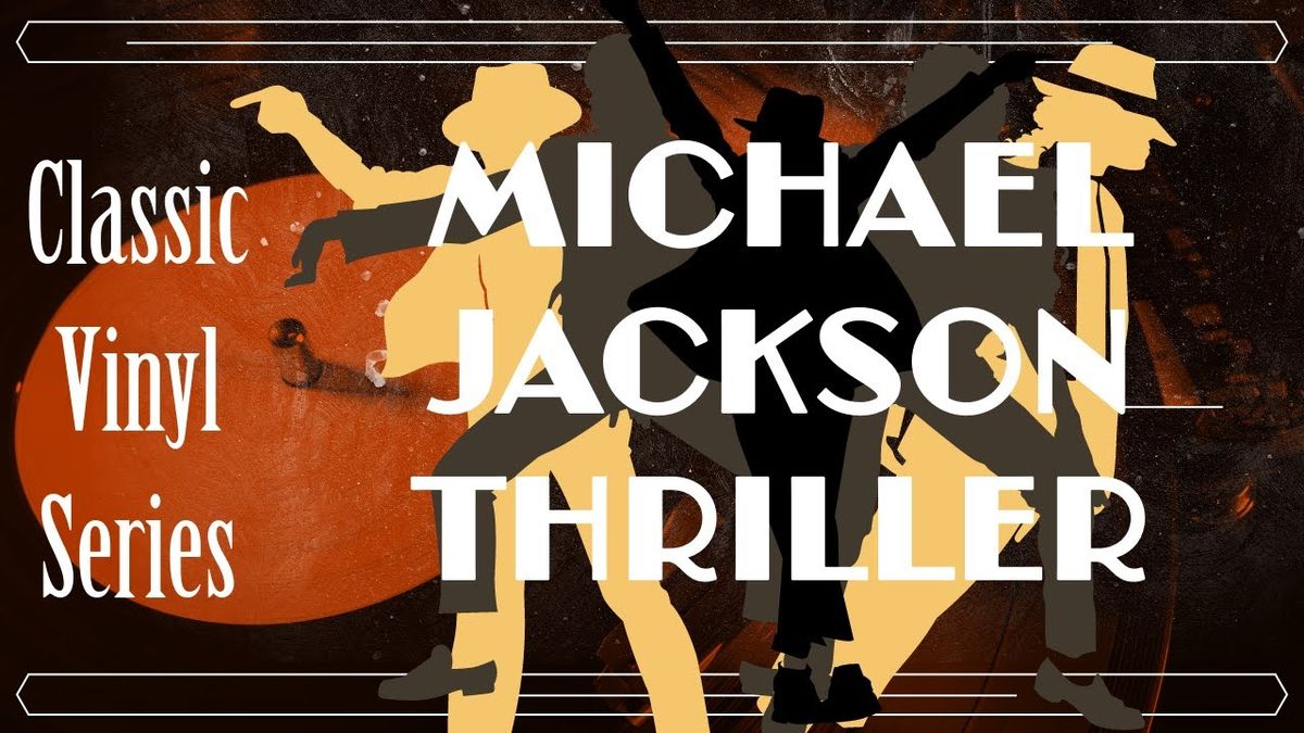 Classic Albums Live Tribute Show: Michael Jackson - Thriller