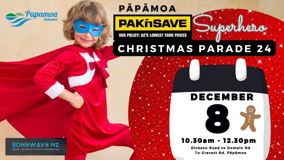 Pak'N Save Papamoa 'SUPERHERO' Christmas Parade 2024'