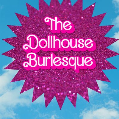 The Dollhouse Burlesque