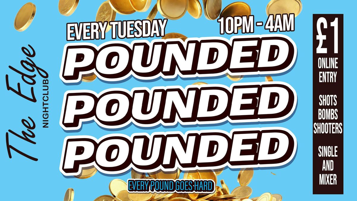 \u00a31 Drinks @ Pounded Tuesdays