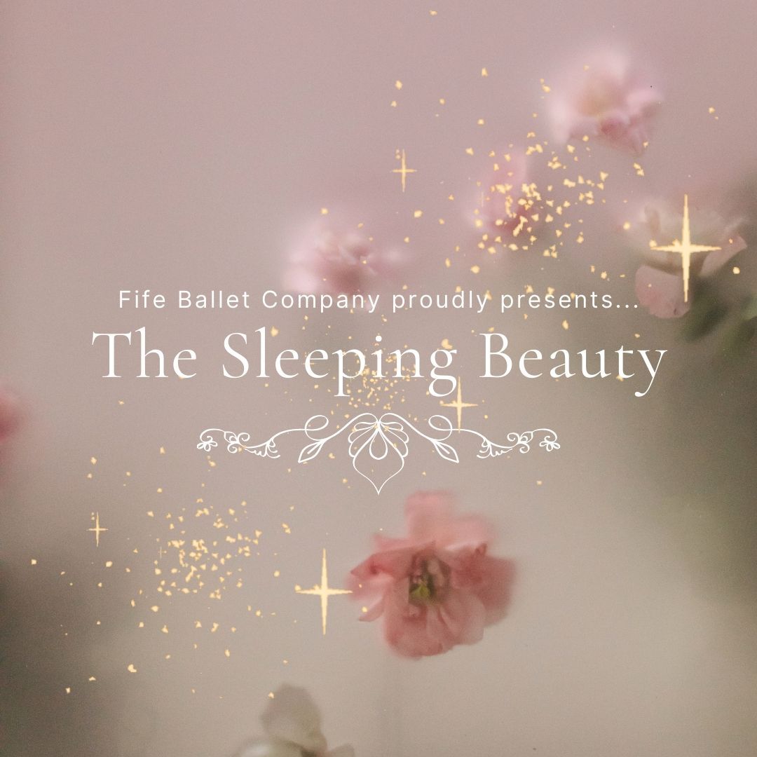 The Sleeping Beauty by Fife Ballet Comapny