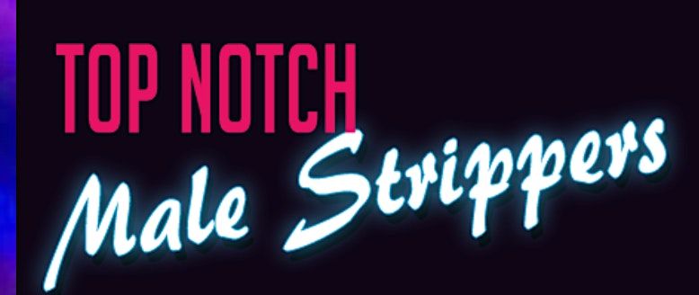 Top Notch Male Strippers | Male Revue | Male Strip Club NYC