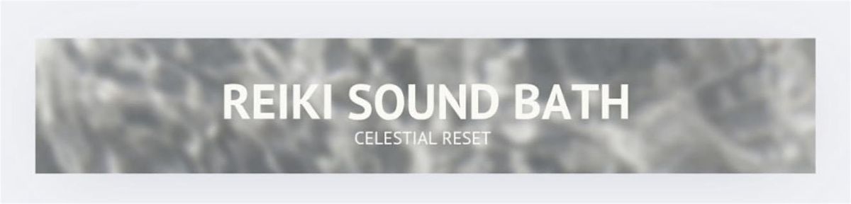Celestial Reset Sound Bath
