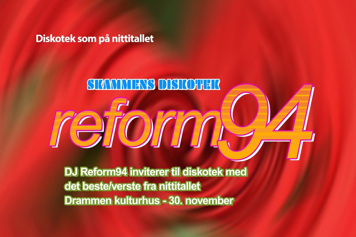 Skammens diskotek med DJ Reform94 \/\/ Drammen kulturhus \u2013 UTSOLGT!