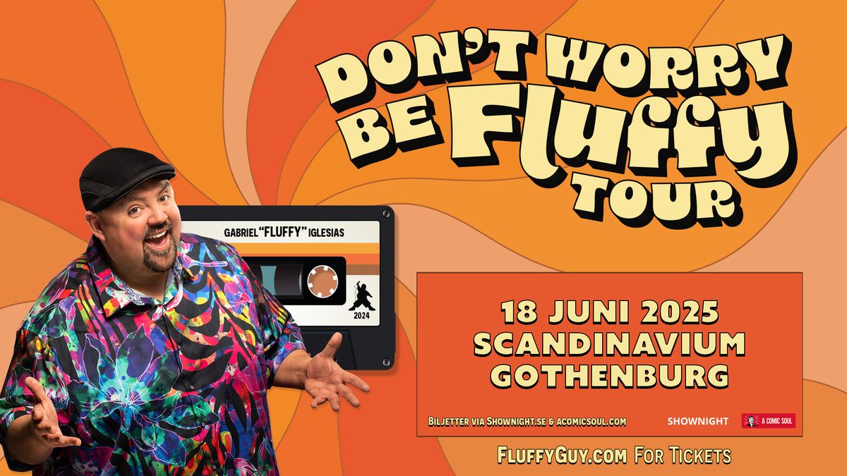 DON'T WORRY BE FLUFFY IN GOTHENBURG