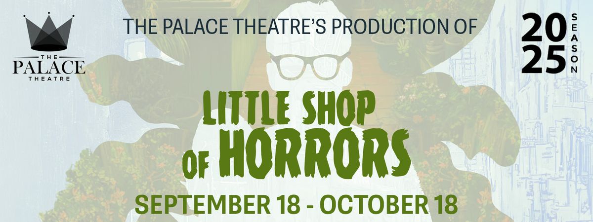 Little Shop of Horrors the Musical