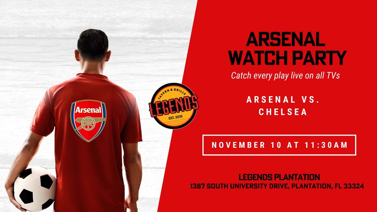 Arsenal vs Chelsea Watch Party at Legends Plantation