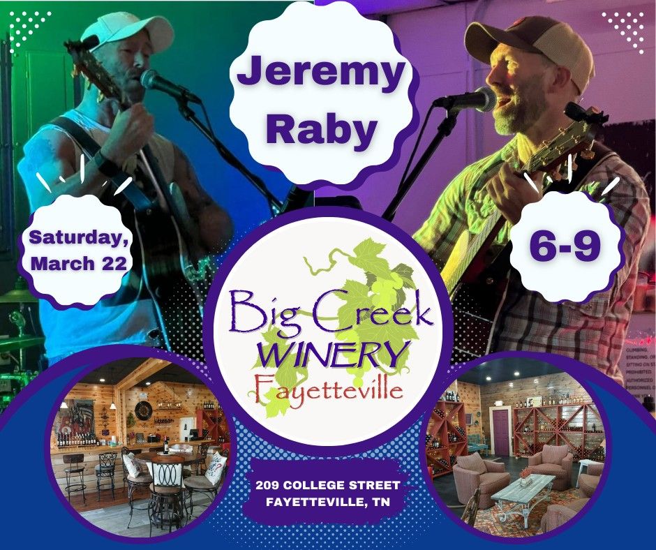 Jeremy Raby Acoustic Show @ Big Creek Winery-Fayetteville