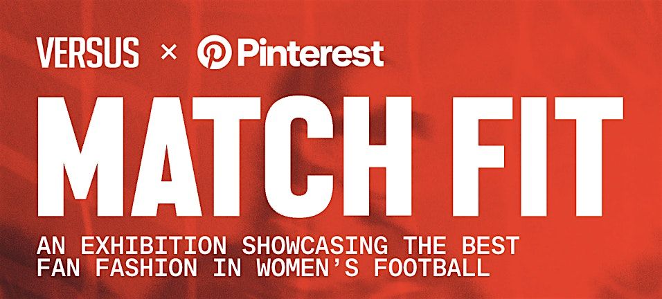 VERSUS x Pinterest: Match Fit \u2013 The Exhibition