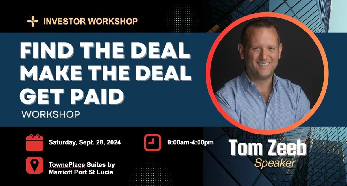 Find the Deal, Make the Deal, Get PAID Workshop 