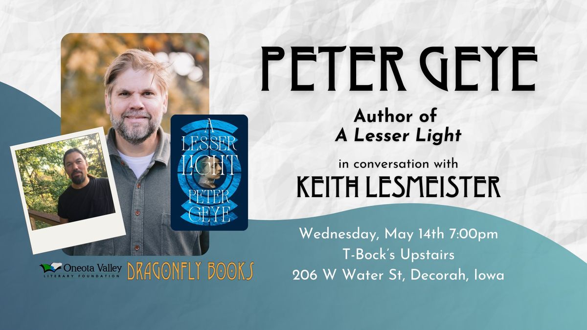 Peter Geye in conversation with Keith Lesmeister | A Lesser Light | Reading, Q&A, and Signing!