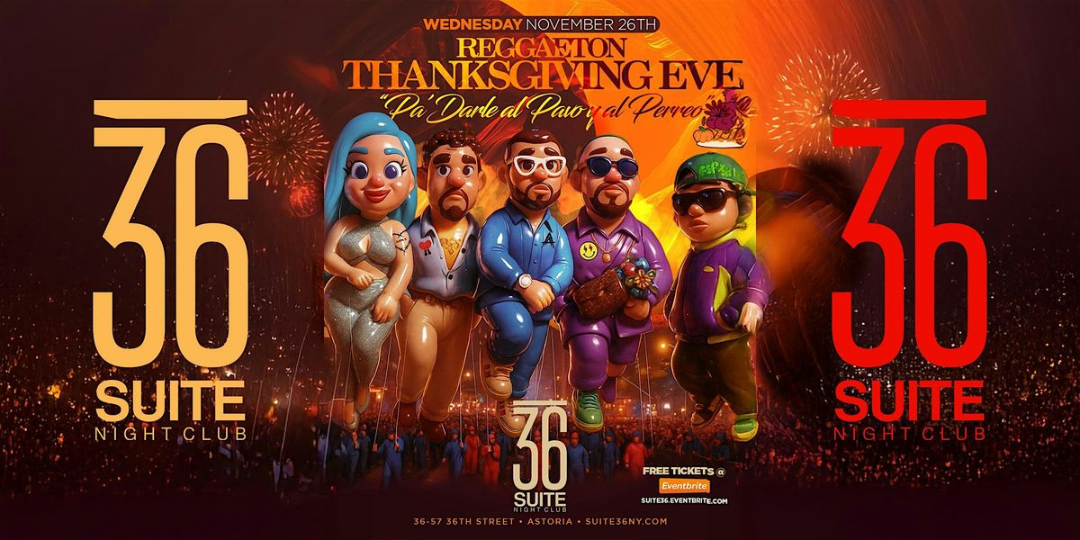 REGGAETON THANKSGIVING EVE @ SUITE 36