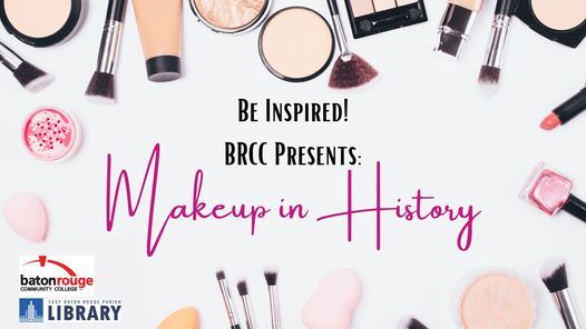 Be Inspired! BRCC Presents: Makeup in History