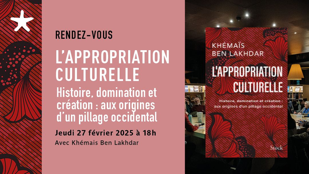 L'appropriation culturelle Histoire, domination et cr\u00e9ation : aux origines d'un pillage occidental