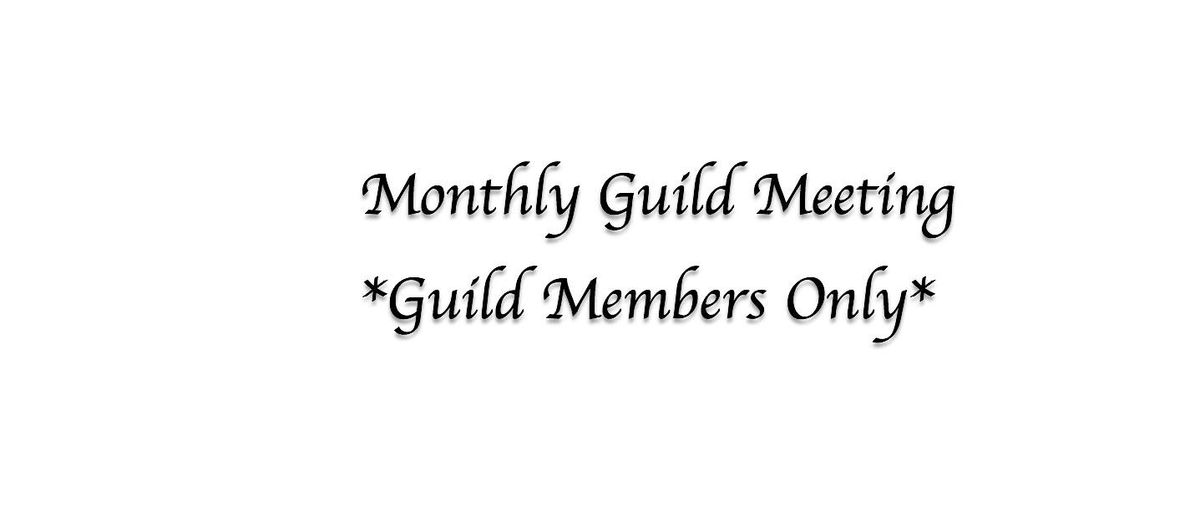 Monthly Guild Meeting