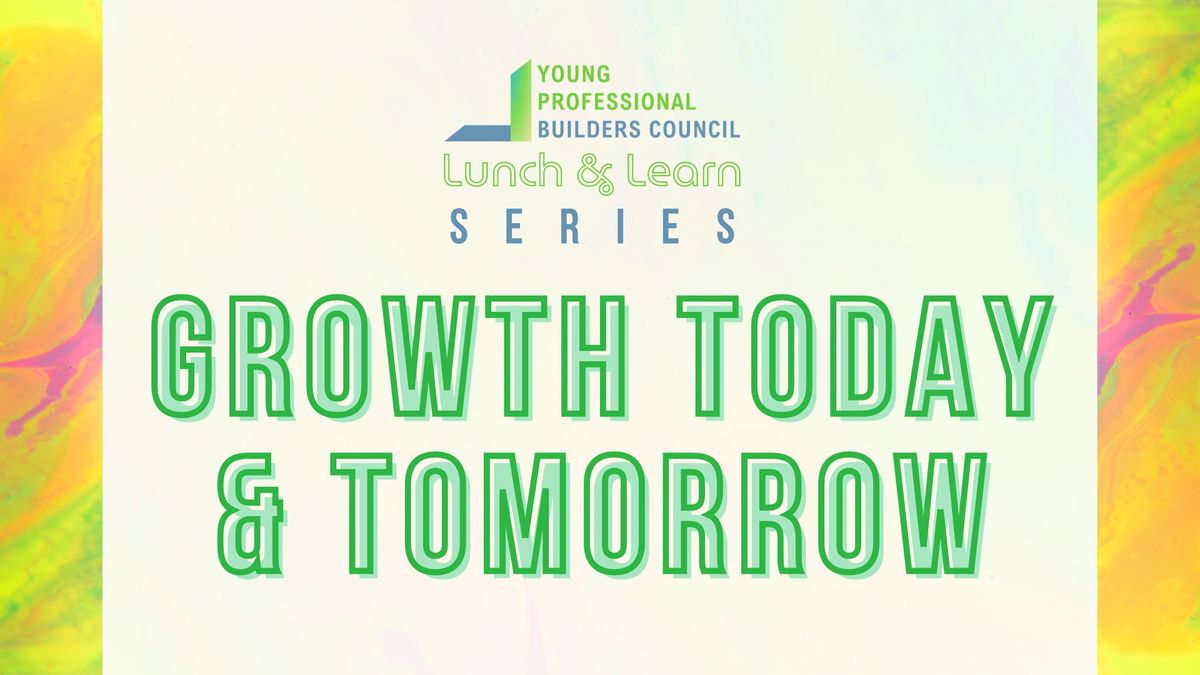 YPBC Lunch & Learn: Growth Today & Tomorrow