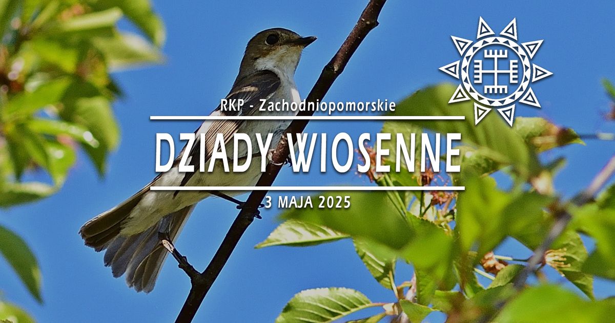 Dziady Wiosenne \u00b7 03.05.2025 \u00b7 Zachodniopomorskie