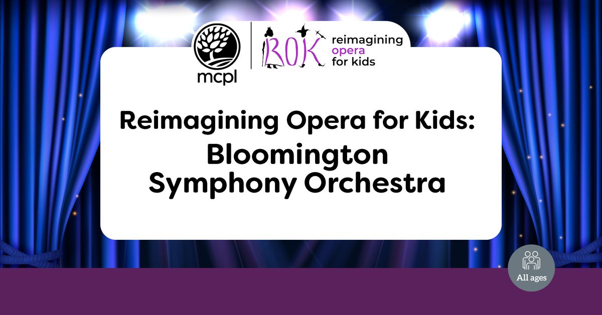 Reimagining Opera For Kids: Bloomington Symphony Orchestra