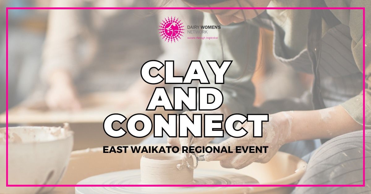 Clay and Connect - East Waikato