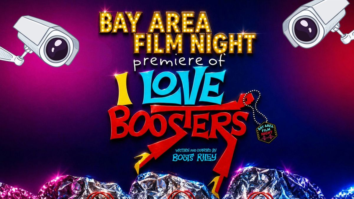 Bay Area Film Night: I Love Boosters