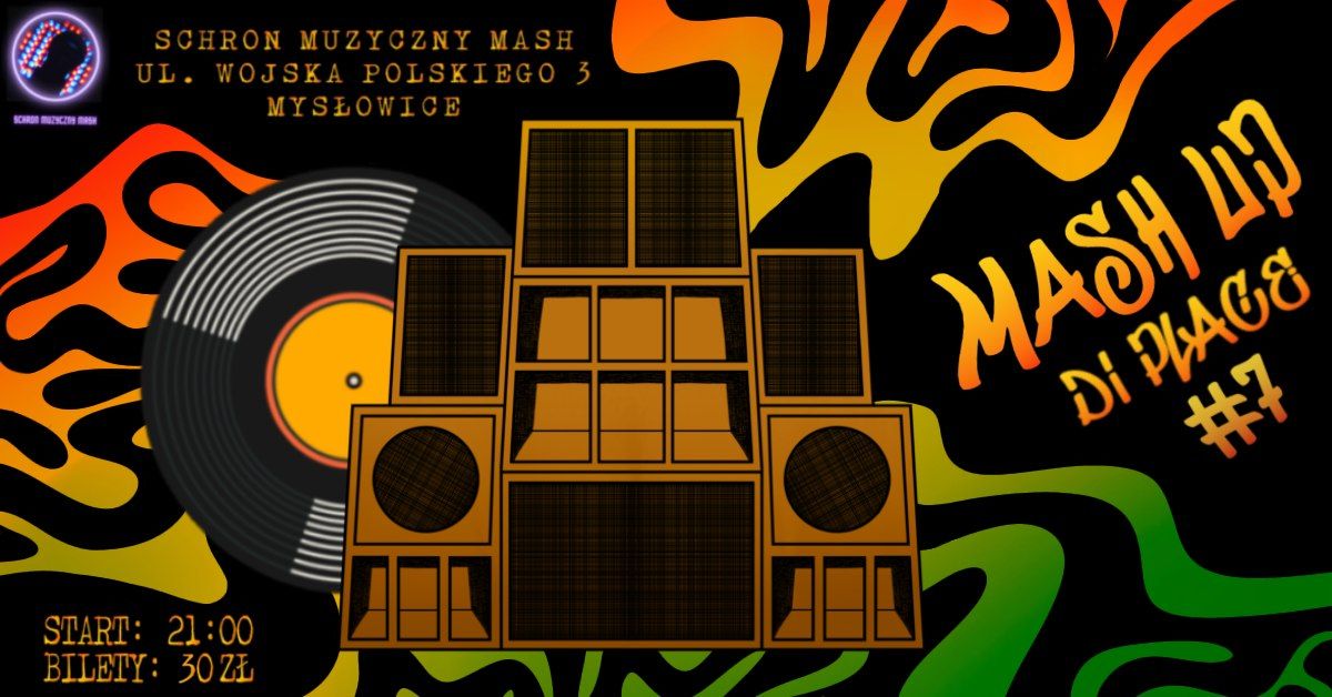 Mash Up Di Place #7- Mejdej Sound System New Boxes Launch Party