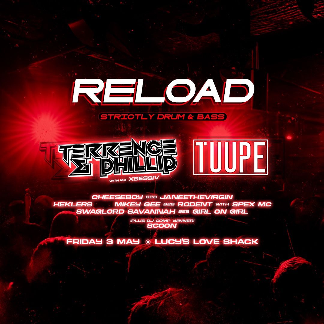 Reload Presents: Terrence & Phillip and Tuupe (UK)