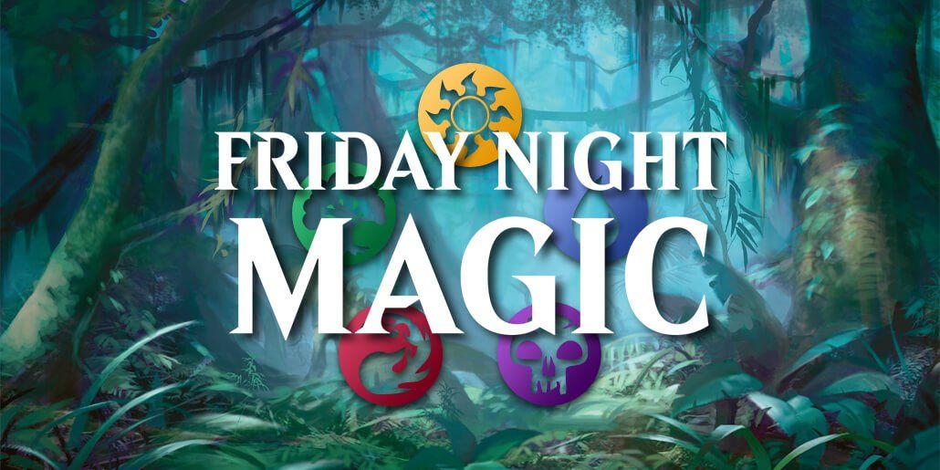 FRIDAY NIGHT MAGIC