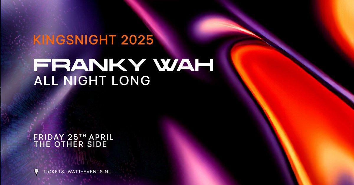 Franky Wah - all night long - Kingsnight 2025