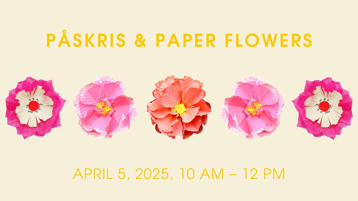 P\u00e5skris & Paper Flowers