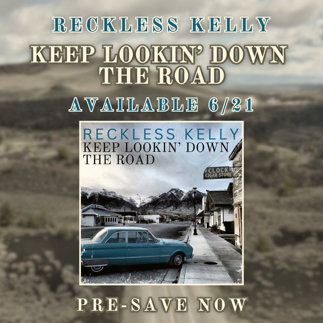 Reckless Kelly (21+)