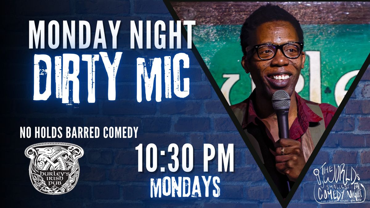 MONDAY NIGHT DIRTY MIC (Comedy Show)