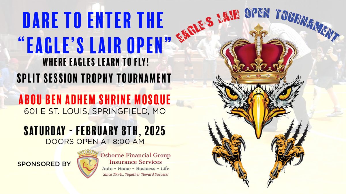 EAGLE'S LAIR OPEN-Dare To Enter The Lair, Where Eagles Learn To Fly!