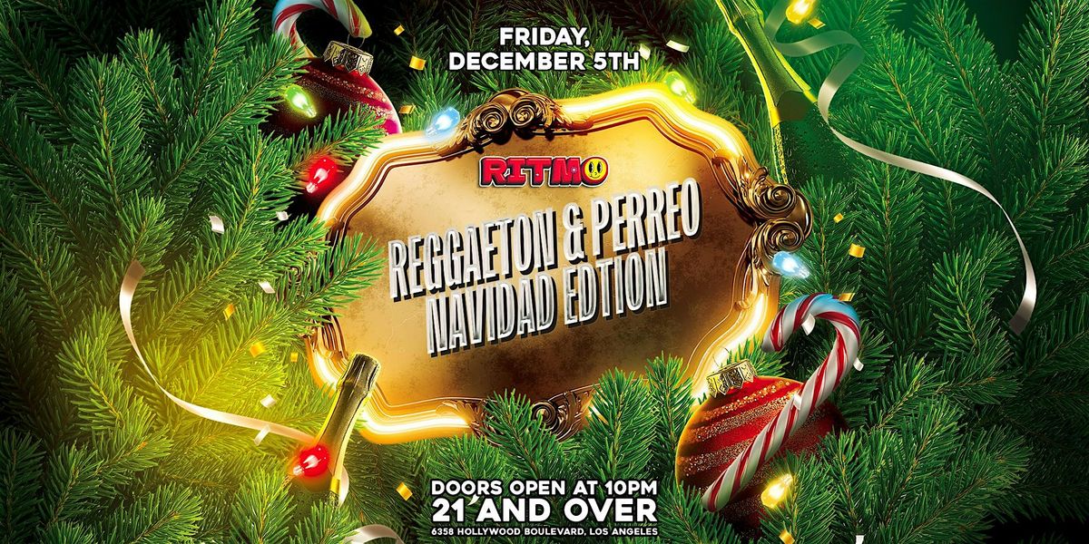 Ritmo: Reggaeton & Perreo Navidad Edition 21+ in Hollywood, CA!