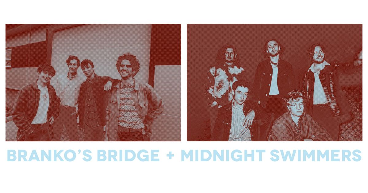 Branko's Bridge + Midnight Swimmers