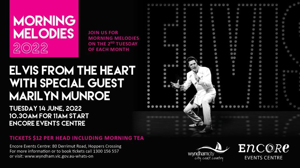 Morning Melodies Elvis From The Heart With Special Guest Marilyn Monroe Encore Events Centre