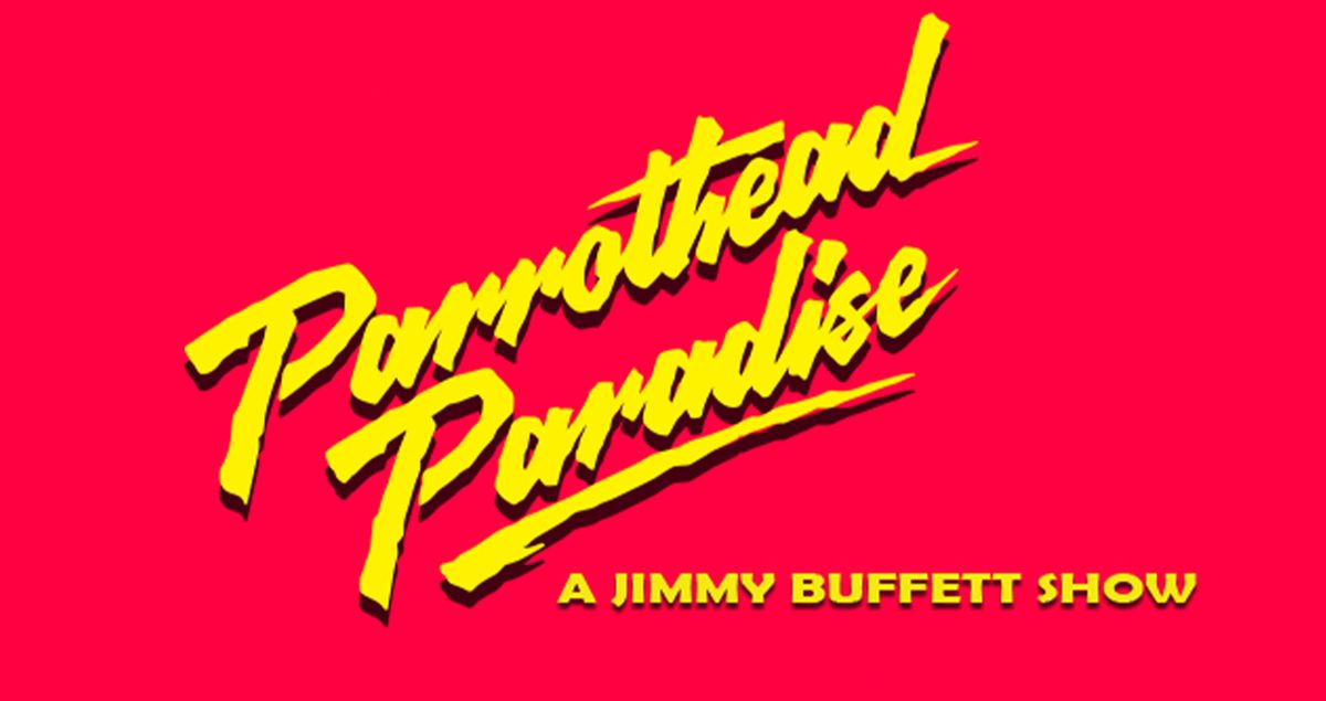 Parrothead Paradise - A Jimmy Buffett Show