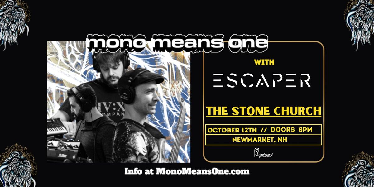 10\/12 * Mono Means One and Escaper @ The Stone Church