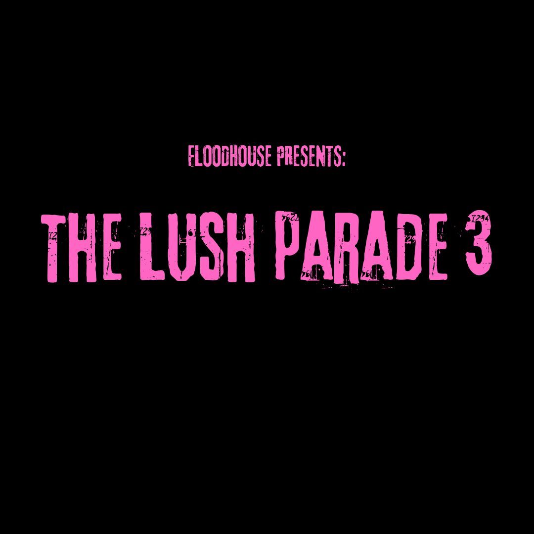 THE LUSH PARADE 3