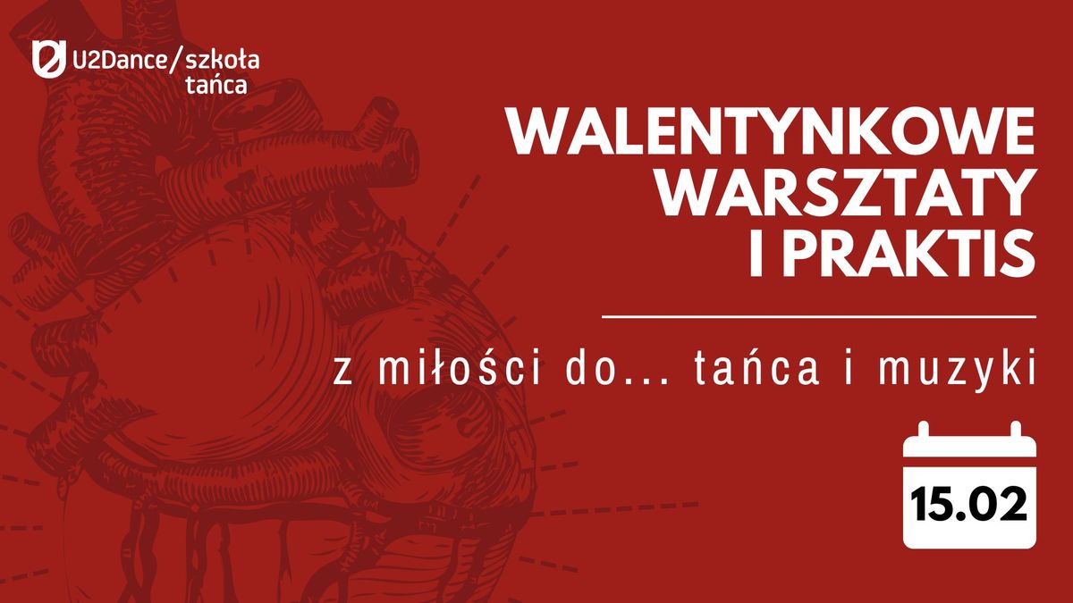 Walentynkowe warsztaty i praktis "Z mi\u0142o\u015bci do... ta\u0144ca i muzyki"