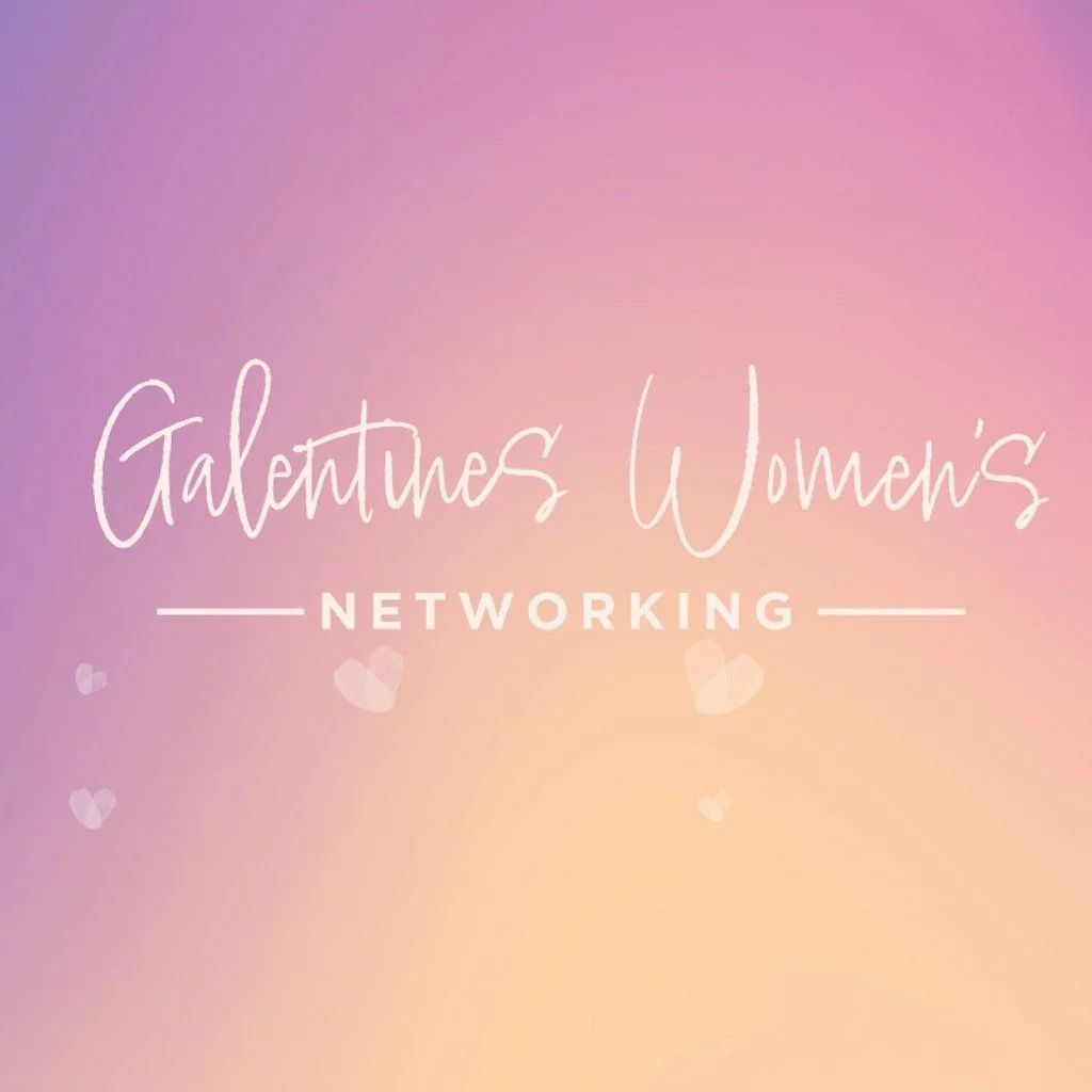 Women in Business - Galentines Networking Event