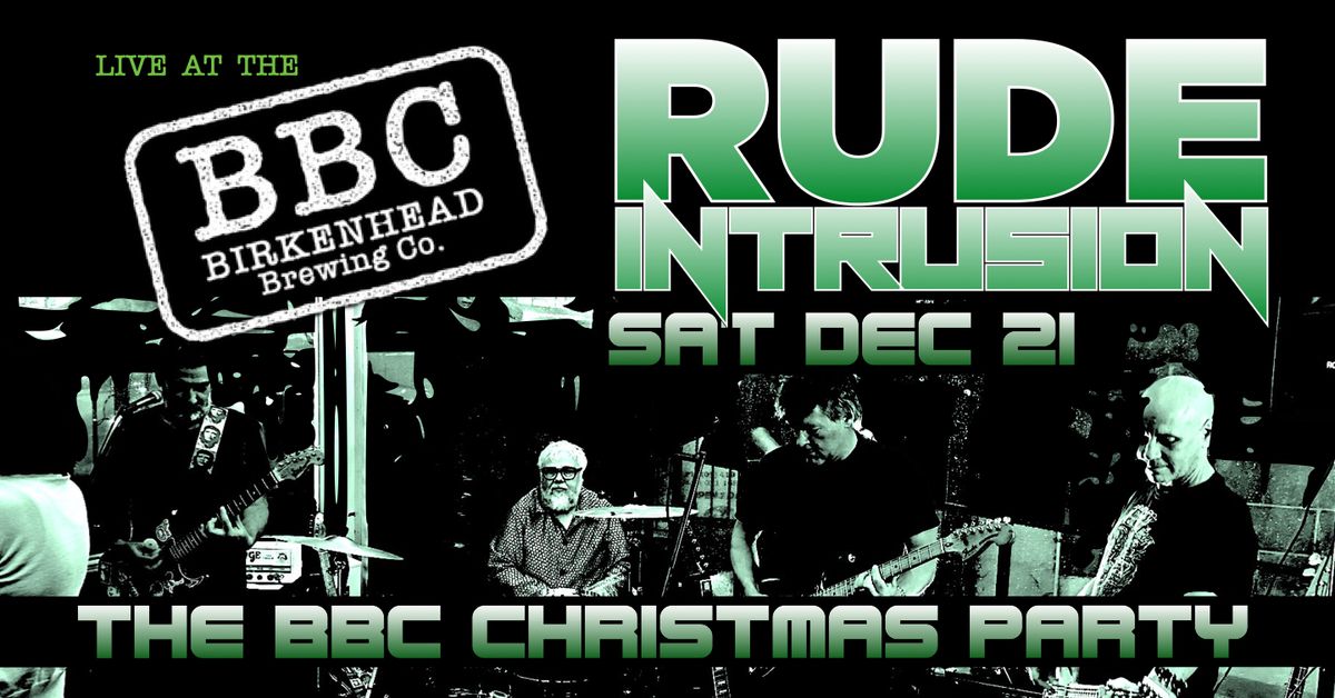 \ud83c\udfb8 RUDE INTRUSION @ BBC CHRISTMAS PARTY\ud83c\udf84