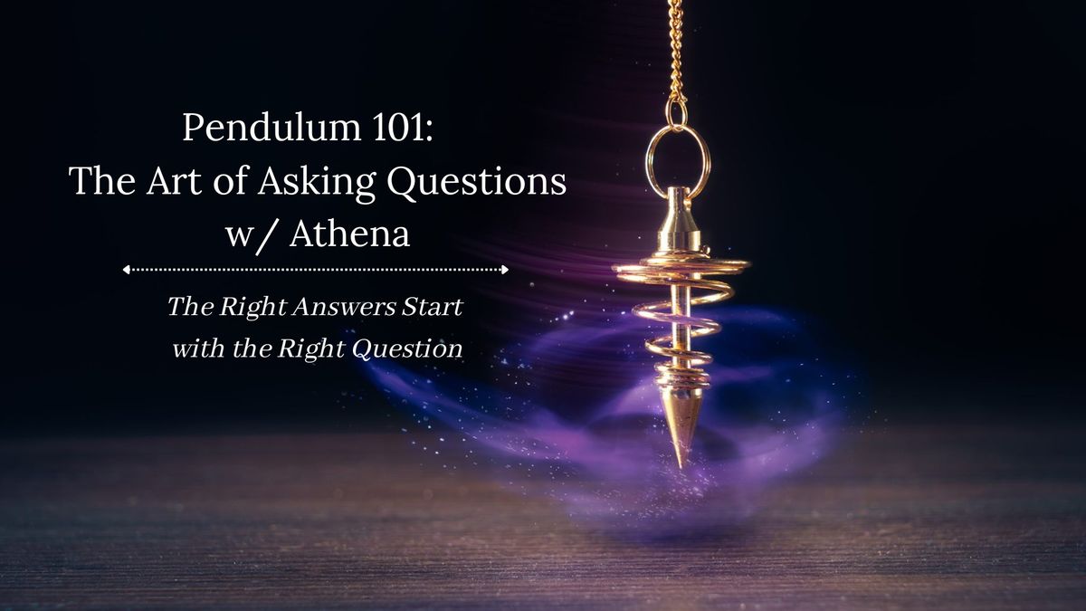 Pendulum 101: The Art of Asking Questions