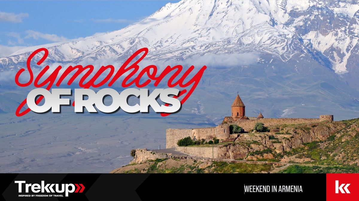 Symphony of Rocks | Weekend in Armenia (FROM AUH)