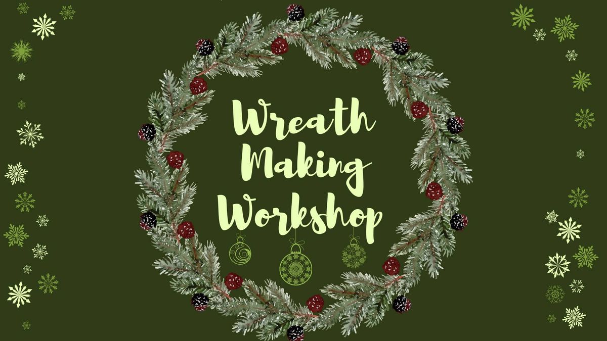 Wreath Making Workshop 