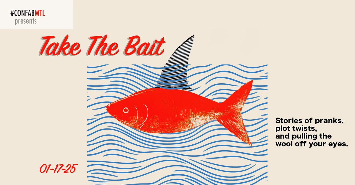 Confabulation (MTL) presents: Take The Bait