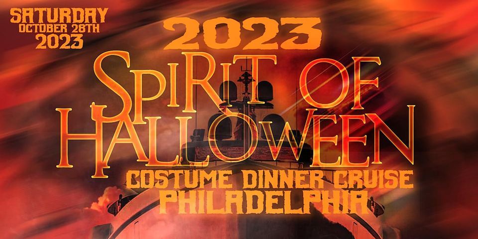 2023 Spirit of Halloween Costume Dinner Cruise Spirit of Philadelphia