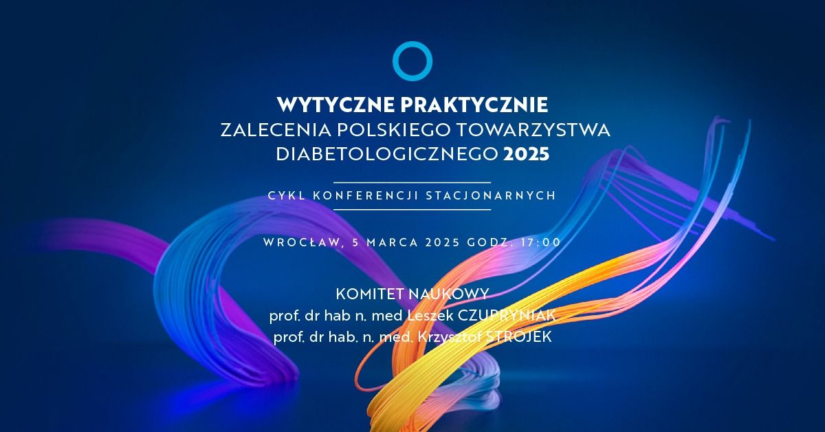 WROC\u0141AW | Wytyczne Praktycznie \u2013 Zalecenia Polskiego Towarzystwa Diabetologicznego 2025